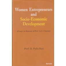 Women Entrepreneurs and Socio-Economic Development (Essays in Honour of Prof. K.S. Chalam)